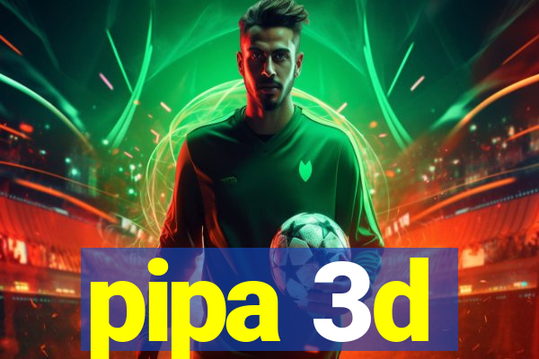 pipa 3d